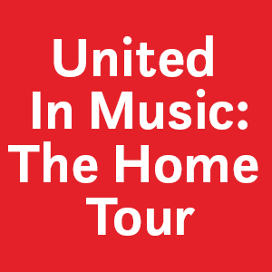 UNITED IN MUSIC: THE HOME TOUR